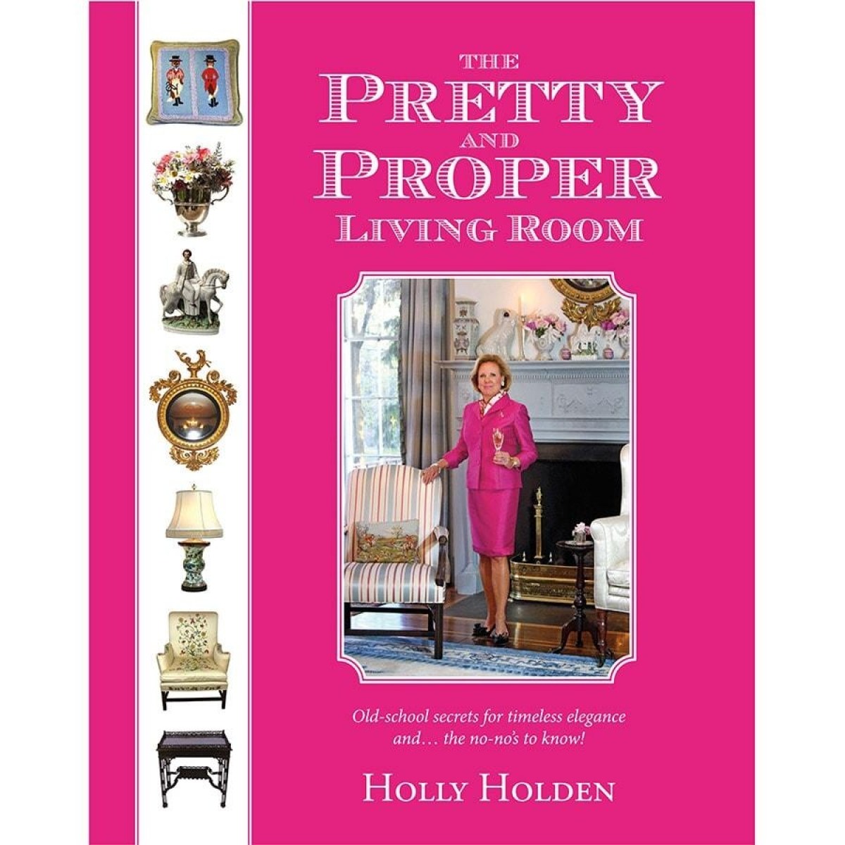 Book cover: 'The Pretty and Proper Living Room' by Holly Holden with pink background and interior decor images.